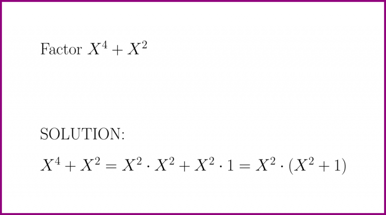 Factor X^4 + X^2 (problem with solution)